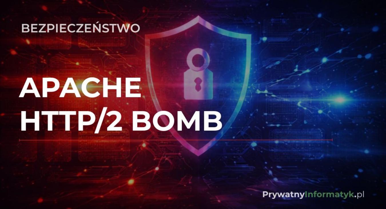 Apache HTTP Server i podatność HTTP/2 Bomb CVE-2026-49975 prowadząca do przeciążenia serwera i ataków DoS