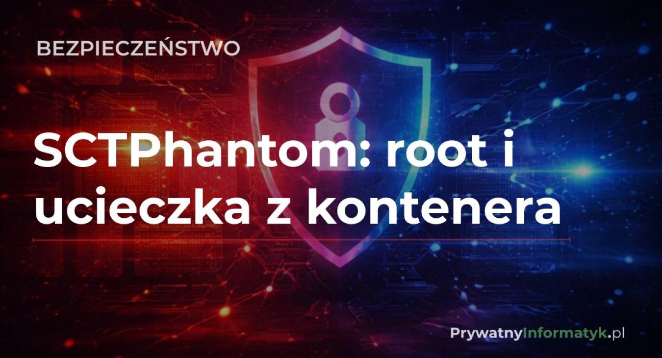 SCTPhantom: root i ucieczka z kontenera